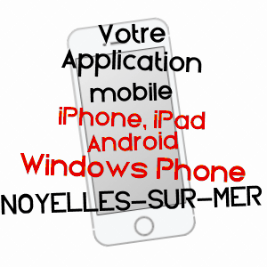 application mobile à NOYELLES-SUR-MER / SOMME