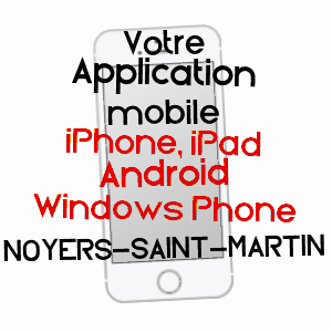 application mobile à NOYERS-SAINT-MARTIN / OISE