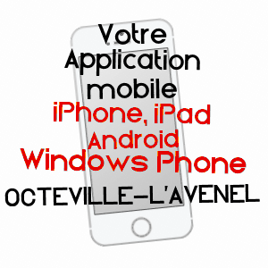 application mobile à OCTEVILLE-L'AVENEL / MANCHE