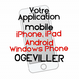 application mobile à OGéVILLER / MEURTHE-ET-MOSELLE