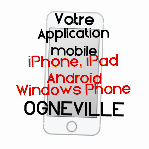 application mobile à OGNéVILLE / MEURTHE-ET-MOSELLE