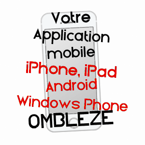 application mobile à OMBLèZE / DRôME