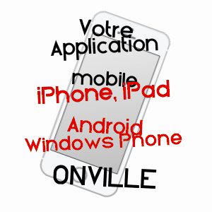 application mobile à ONVILLE / MEURTHE-ET-MOSELLE