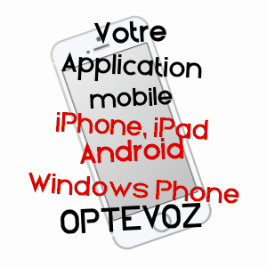 application mobile à OPTEVOZ / ISèRE