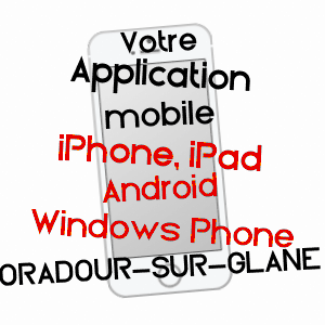 application mobile à ORADOUR-SUR-GLANE / HAUTE-VIENNE