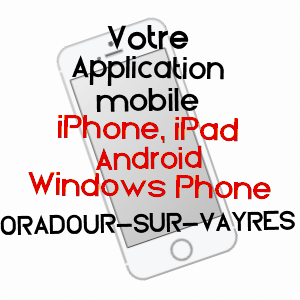 application mobile à ORADOUR-SUR-VAYRES / HAUTE-VIENNE