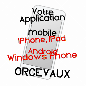 application mobile à ORCEVAUX / HAUTE-MARNE
