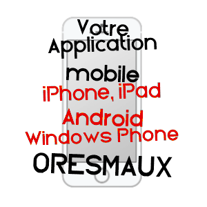 application mobile à ORESMAUX / SOMME