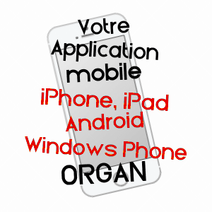 application mobile à ORGAN / HAUTES-PYRéNéES