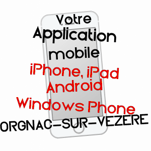 application mobile à ORGNAC-SUR-VéZèRE / CORRèZE