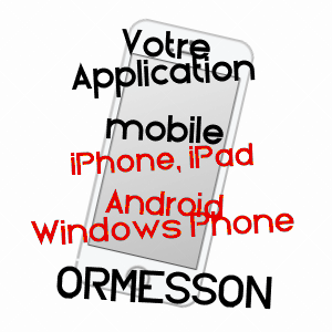 application mobile à ORMESSON / SEINE-ET-MARNE
