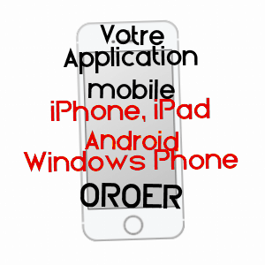 application mobile à OROëR / OISE