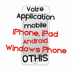 application mobile à OTHIS / SEINE-ET-MARNE