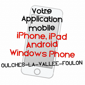 application mobile à OULCHES-LA-VALLéE-FOULON / AISNE