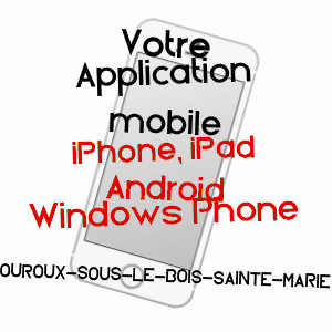 application mobile à OUROUX-SOUS-LE-BOIS-SAINTE-MARIE / SAôNE-ET-LOIRE