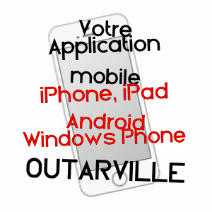 application mobile à OUTARVILLE / LOIRET