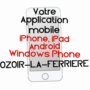 application mobile à OZOIR-LA-FERRIèRE / SEINE-ET-MARNE