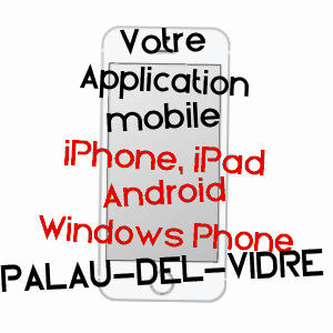 application mobile à PALAU-DEL-VIDRE / PYRéNéES-ORIENTALES