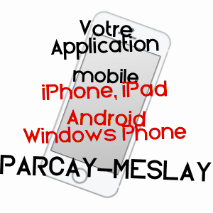 application mobile à PARçAY-MESLAY / INDRE-ET-LOIRE