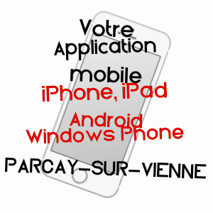 application mobile à PARçAY-SUR-VIENNE / INDRE-ET-LOIRE