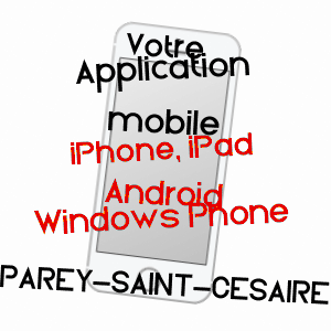 application mobile à PAREY-SAINT-CéSAIRE / MEURTHE-ET-MOSELLE