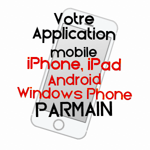 application mobile à PARMAIN / VAL-D'OISE