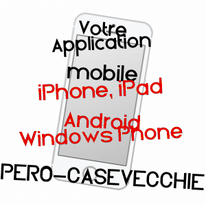 application mobile à PERO-CASEVECCHIE / HAUTE-CORSE