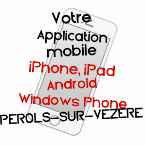 application mobile à PéROLS-SUR-VéZèRE / CORRèZE