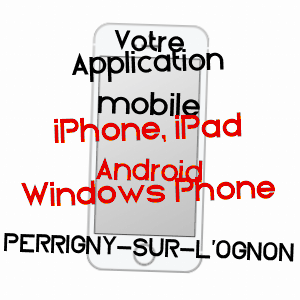 application mobile à PERRIGNY-SUR-L'OGNON / CôTE-D'OR