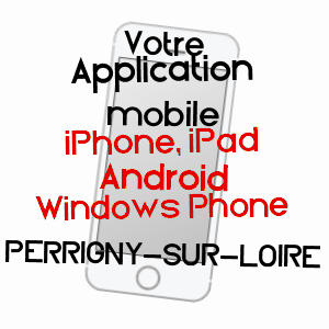 application mobile à PERRIGNY-SUR-LOIRE / SAôNE-ET-LOIRE