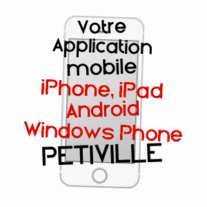 application mobile à PETIVILLE / SEINE-MARITIME