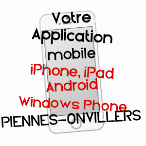 application mobile à PIENNES-ONVILLERS / SOMME