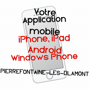application mobile à PIERREFONTAINE-LèS-BLAMONT / DOUBS