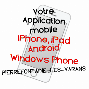 application mobile à PIERREFONTAINE-LES-VARANS / DOUBS