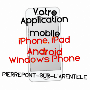 application mobile à PIERREPONT-SUR-L'ARENTèLE / VOSGES