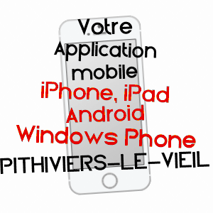 application mobile à PITHIVIERS-LE-VIEIL / LOIRET