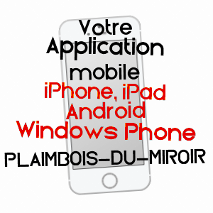 application mobile à PLAIMBOIS-DU-MIROIR / DOUBS