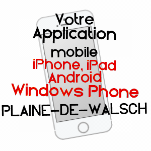application mobile à PLAINE-DE-WALSCH / MOSELLE