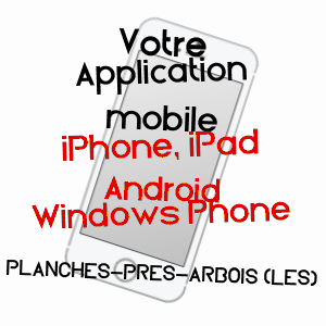 application mobile à PLANCHES-PRèS-ARBOIS (LES) / JURA