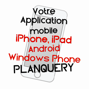 application mobile à PLANQUERY / CALVADOS