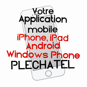 application mobile à PLéCHâTEL / ILLE-ET-VILAINE