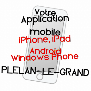 application mobile à PLéLAN-LE-GRAND / ILLE-ET-VILAINE