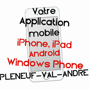 application mobile à PLéNEUF-VAL-ANDRé / CôTES-D'ARMOR