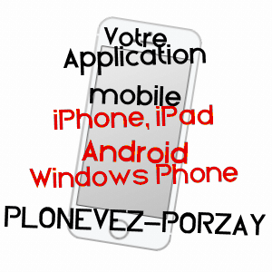 application mobile à PLONéVEZ-PORZAY / FINISTèRE
