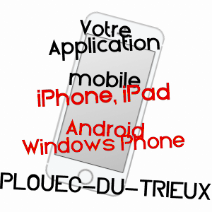 application mobile à PLOUëC-DU-TRIEUX / CôTES-D'ARMOR