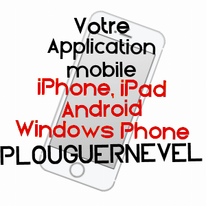 application mobile à PLOUGUERNéVEL / CôTES-D'ARMOR