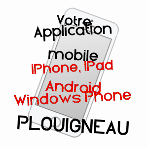 application mobile à PLOUIGNEAU / FINISTèRE