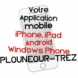 application mobile à PLOUNéOUR-TREZ / FINISTèRE