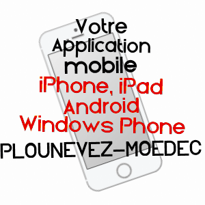 application mobile à PLOUNéVEZ-MOëDEC / CôTES-D'ARMOR