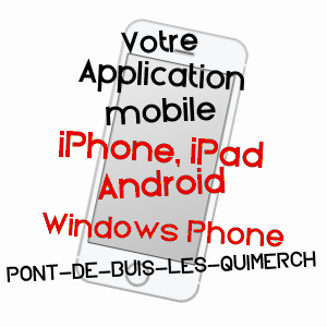 application mobile à PONT-DE-BUIS-LèS-QUIMERCH / FINISTèRE